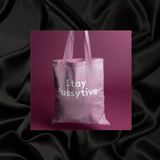 Stay Pussytive totebag 🌸